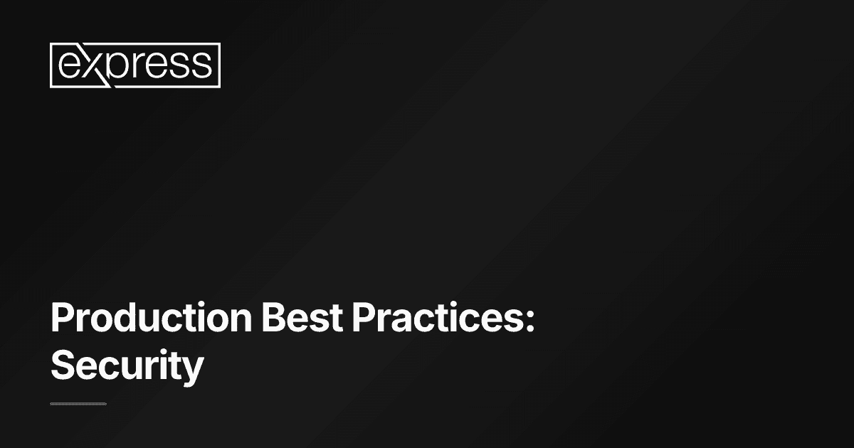 Security Best Practices for Express in Production